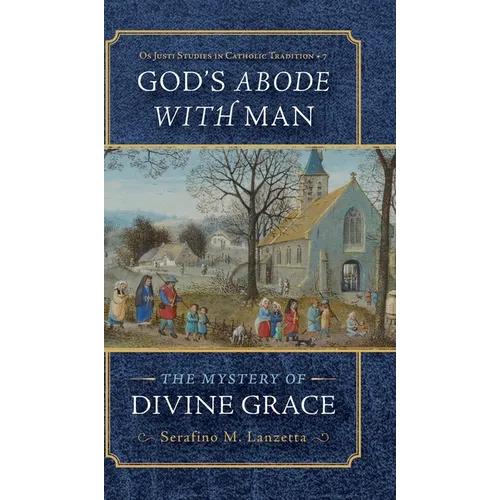 God's Abode with Man: The Mystery of Divine Grace