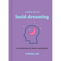 A Little Bit of Lucid Dreaming: An Introduction to Dream Manipulation