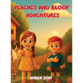 Peaches and Bloop Adventures