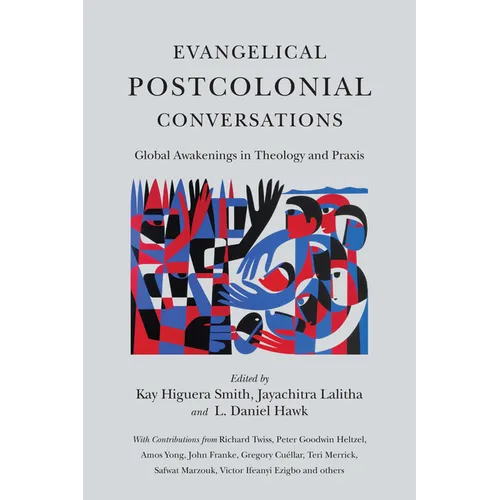 Evangelical Postcolonial Conversations: Global Awakenings in Theology and PRAXIS