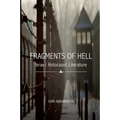 Fragments of Hell: Israeli Holocaust Literature
