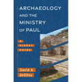Archaeology and the Ministry of Paul: A Visual Guide