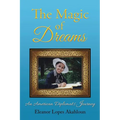 The Magic of Dreams: An American Diplomat's Journey