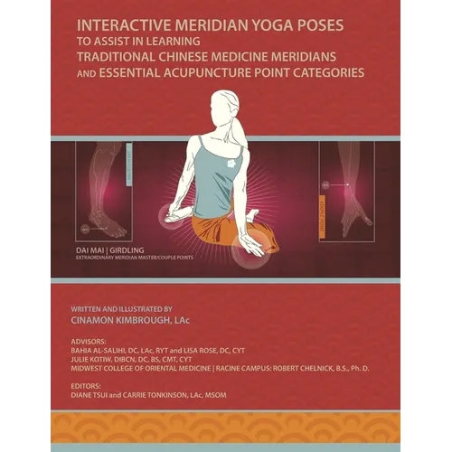 Interactive Meridian Yoga Poses: To Assist in Learning Traditional Chinese Medicine Meridians and Essential Acupuncture Point Categories