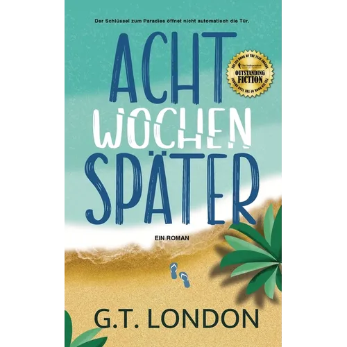 Acht Wochen Später: Ein Roman