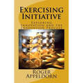 Exercising Initiative: Exploring Innovation and the Innovation Process