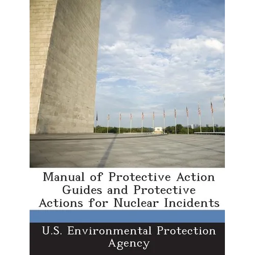 Manual of Protective Action Guides and Protective Actions for Nuclear Incidents