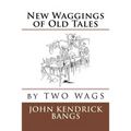 New Waggings of Old Tales