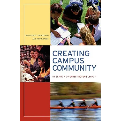 Creating Campus Community: In Search of Ernest Boyer's Legacy