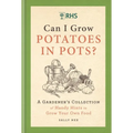 Rhs Can I Grow Potatoes in Pots: A Gardener's Collection of Handy Hints to Grow Your Own Food
