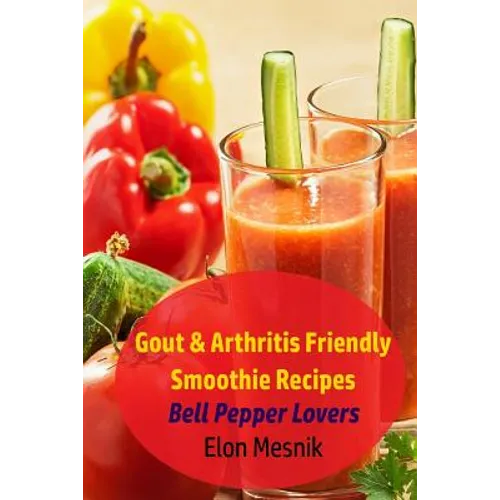 Gout & Arthritis Friendly Smoothie Recipes: Bell Pepper Lovers