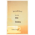 Breakfast with Allen Ginsberg