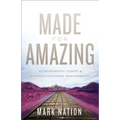 Made for Amazing: An Instrumental Journey of Authentic Leadership Transformation