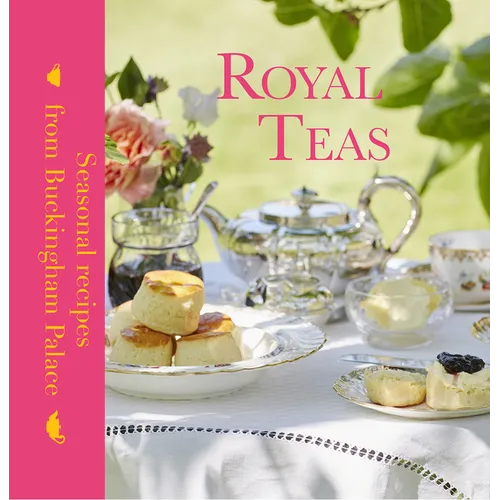 Royal Teas: Seasonal Recipes from Buckingham Palace - Hardcover