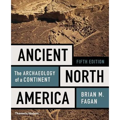 Ancient North America: The Archaeology of a Continent