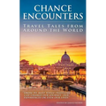 Chance Encounters: Travel Tales from Around the World
