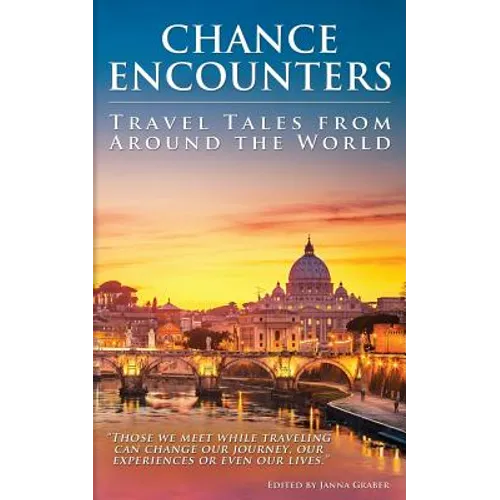 Chance Encounters: Travel Tales from Around the World