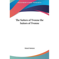 The Suitors of Yvonne the Suitors of Yvonne