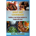 Gout Diet Cookbook: Healing & Low Purine Recipes for People with Gout