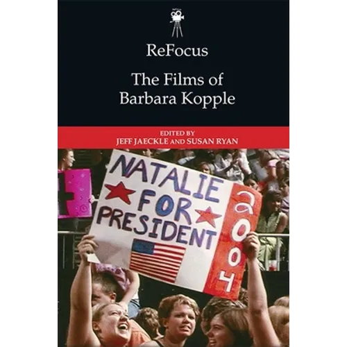 Refocus: The Films of Barbara Kopple