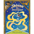 Skeleanor the Decomposer: A Graphic Novel