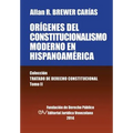 Origenes del Constitucionalismo Moderno En Hispanoamerica. Colecci'on Tratado de Derecho Constitucional, Tomo II