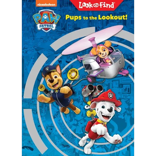 Nickelodeon Paw Patrol Pups to the Lookout!: Look and Find