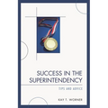 Success in the Superintendency: Tips and Advice