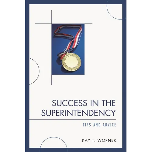 Success in the Superintendency: Tips and Advice