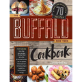 The Buffalo New York Cookbook: 70 Recipes from the Nickel City