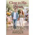 Close to His Heart: A Sweet Christian Romance