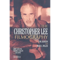 The Christopher Lee Filmography: All Theatrical Releases, 1948-2003