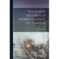 Rockaway Records of Morris County, N.J., Families