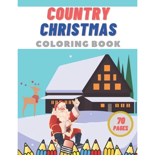 Country Christmas Coloring Book: Creative Haven Stress Relief Festive Designs for Adults Relaxation