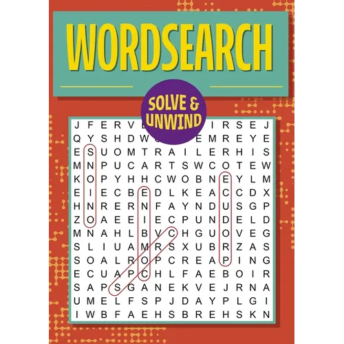 Solve and Unwind: Wordsearch: Over 300 Puzzles