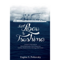 From Libau to Tsushima: A Narrative of the Voyage of Admiral Rojdestvensky's Fleet to Eastern Seas, Including a Detailed Account of the Dogger
