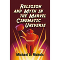 Religion and Myth in the Marvel Cinematic Universe