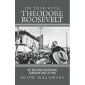 On Tour with Theodore Roosevelt: The Western Presidential Campaign Trail of 1900