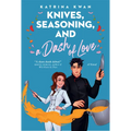 Knives, Seasoning, and a Dash of Love