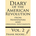 Diary of the American Revolution: From Newspapers and Original Documents