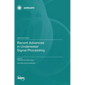 Recent Advances in Underwater Signal Processing
