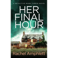 Her Final Hour: A Detective Mark Turpin murder mystery