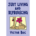 Just Living and Reproducing