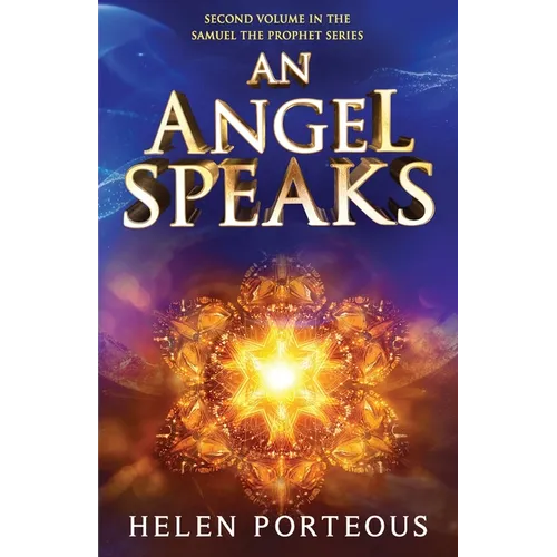 An Angel Speaks: Second volume in the SAMUEL the PROPHET Series