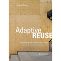 Adaptive Reuse: Extending the Lives of Buildings