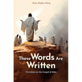 These Words Are Written: Devotions on the Gospel of John