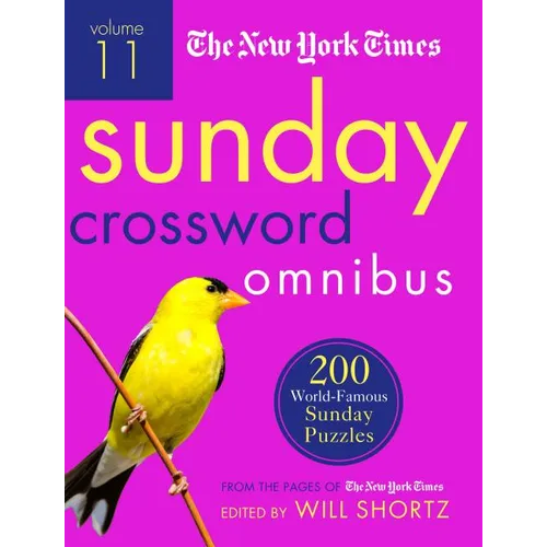 The New York Times Sunday Crossword Omnibus Volume 11: 200 World-Famous Sunday Puzzles from the Pages of the New York Times