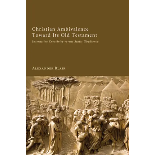 Christian Ambivalence Toward Its Old Testament
