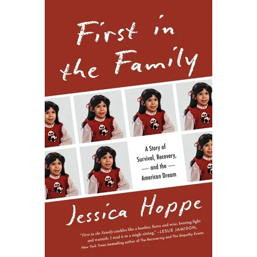 First in the Family: A Story of Survival, Recovery, and the American Dream