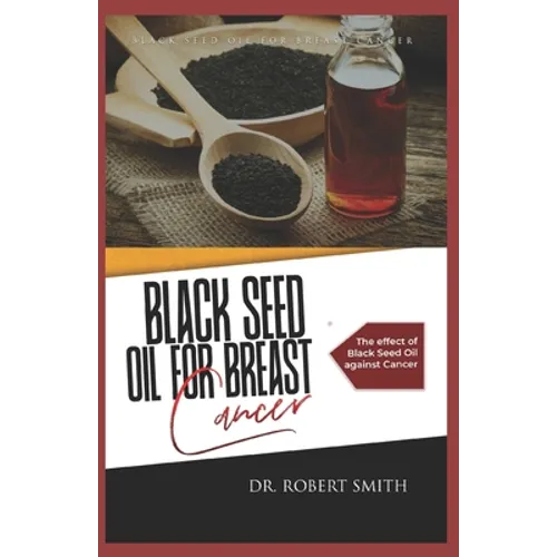 Black Seed Oil for Breast Cancer: The effect of Black Seed Oil against Cancer